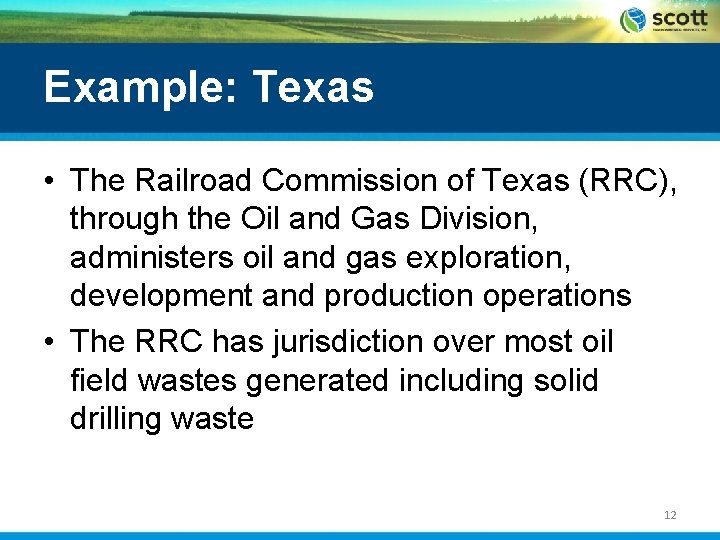 Example: Texas • The Railroad Commission of Texas (RRC), through the Oil and Gas