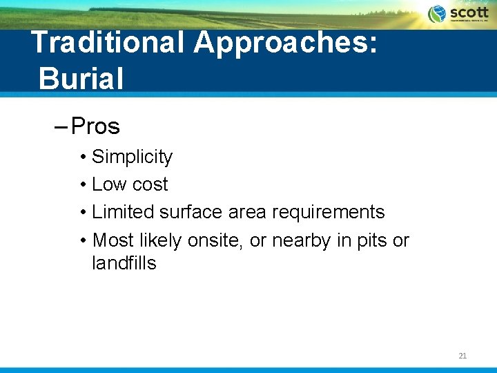 Traditional Approaches: Burial – Pros • Simplicity • Low cost • Limited surface area
