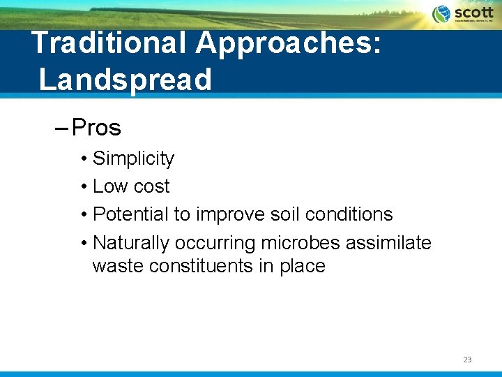 Traditional Approaches: Landspread – Pros • Simplicity • Low cost • Potential to improve