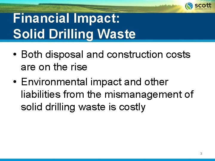 Financial Impact: Solid Drilling Waste • Both disposal and construction costs are on the