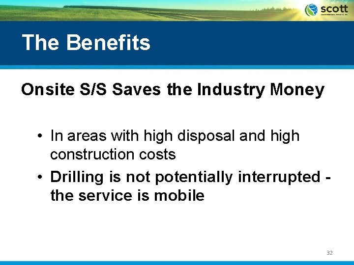 The Benefits Onsite S/S Saves the Industry Money • In areas with high disposal