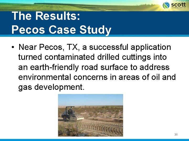The Results: Pecos Case Study • Near Pecos, TX, a successful application turned contaminated