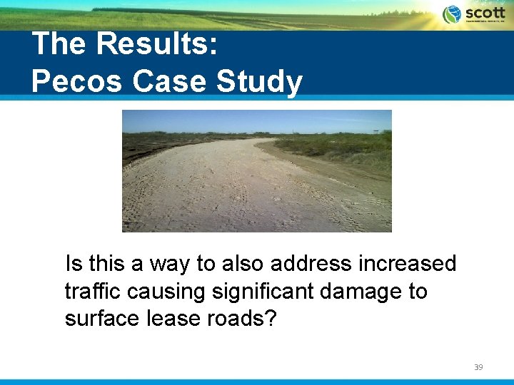 The Results: Pecos Case Study Is this a way to also address increased traffic