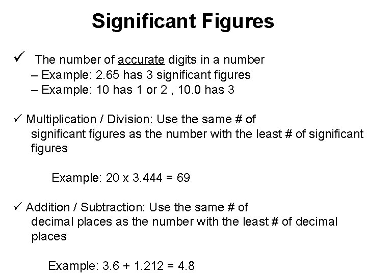 Significant Figures ü The number of accurate digits in a number – Example: 2.
