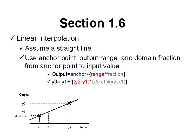 Section 1. 6 Output ü Linear Interpolation y 2 y 3=? ü Assume a