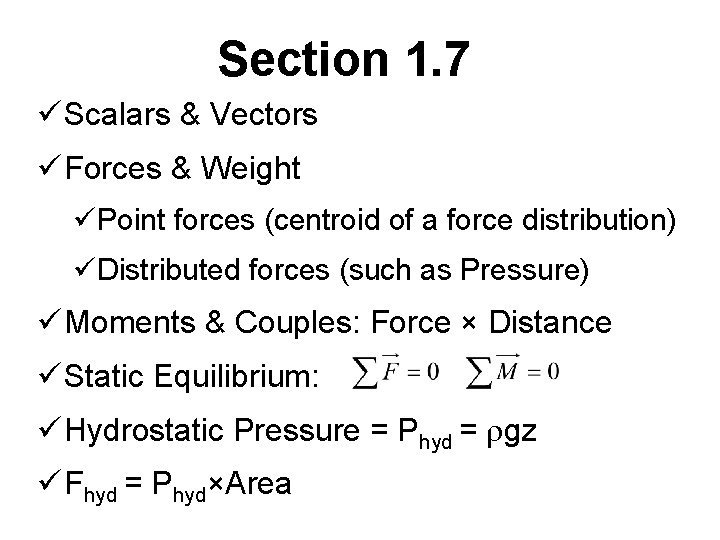 Section 1. 7 ü Scalars & Vectors ü Forces & Weight üPoint forces (centroid