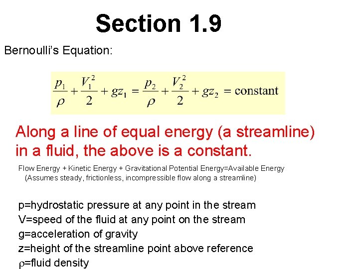 Section 1. 9 Bernoulli’s Equation: Along a line of equal energy (a streamline) in