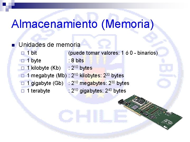 Almacenamiento (Memoria) n Unidades de memoria ¨ ¨ ¨ 1 bit 1 byte 1