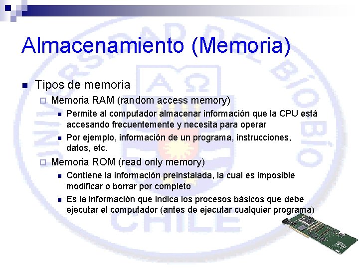 Almacenamiento (Memoria) n Tipos de memoria ¨ Memoria RAM (random access memory) n n