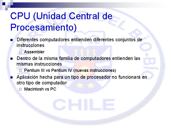 CPU (Unidad Central de Procesamiento) n Diferentes computadores entienden diferentes conjuntos de instrucciones ¨