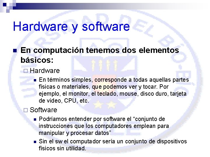 Hardware y software n En computación tenemos dos elementos básicos: ¨ Hardware n En