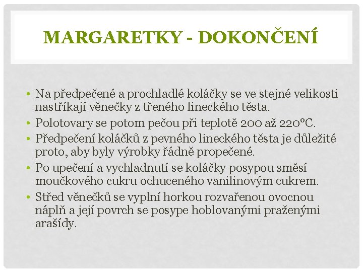 MARGARETKY - DOKONČENÍ • Na předpečené a prochladlé koláčky se ve stejné velikosti nastříkají