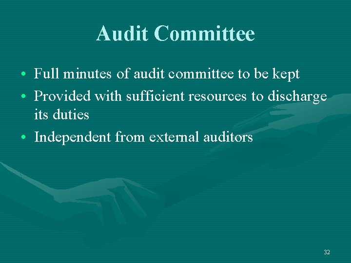 Audit Committee • Full minutes of audit committee to be kept • Provided with