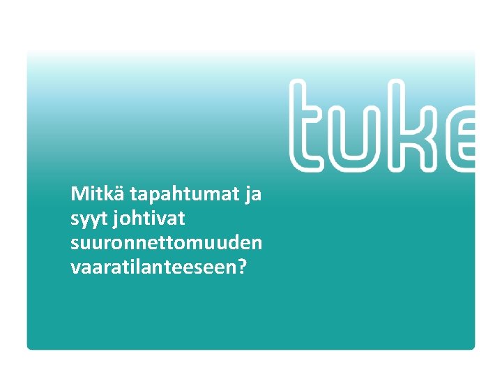 Mitkä tapahtumat ja syyt johtivat suuronnettomuuden vaaratilanteeseen? Mitkä tapahtumat ja syyt johtivat suuronnettomuuden vaaratilanteeseen?