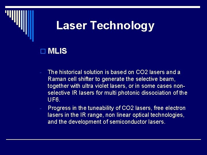 Laser Technology o MLIS - - The historical solution is based on CO 2 Laser Technology o MLIS - - The historical solution is based on CO 2