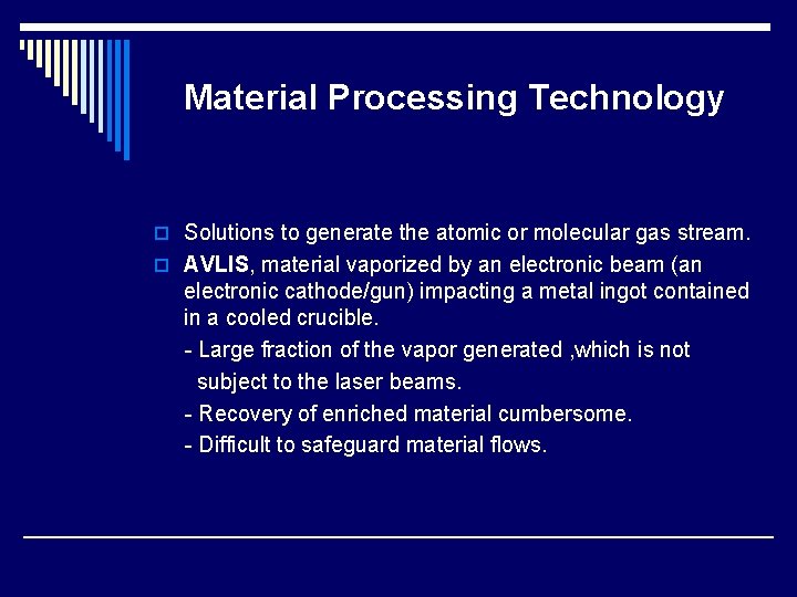 Material Processing Technology o Solutions to generate the atomic or molecular gas stream. o Material Processing Technology o Solutions to generate the atomic or molecular gas stream. o