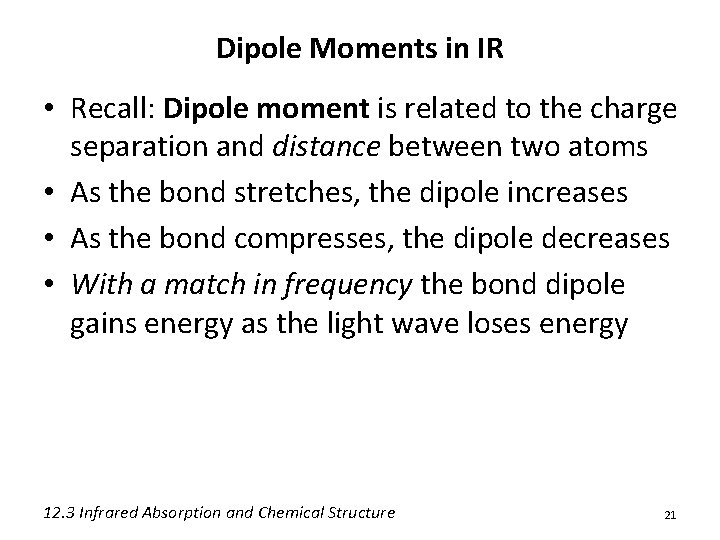 Dipole Moments in IR • Recall: Dipole moment is related to the charge separation Dipole Moments in IR • Recall: Dipole moment is related to the charge separation