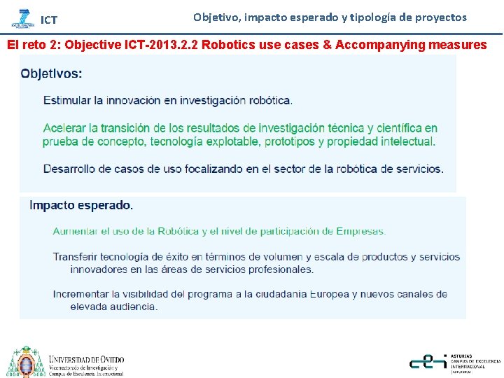 ICT Objetivo, impacto esperado y tipología de proyectos El reto 2: Objective ICT-2013. 2.