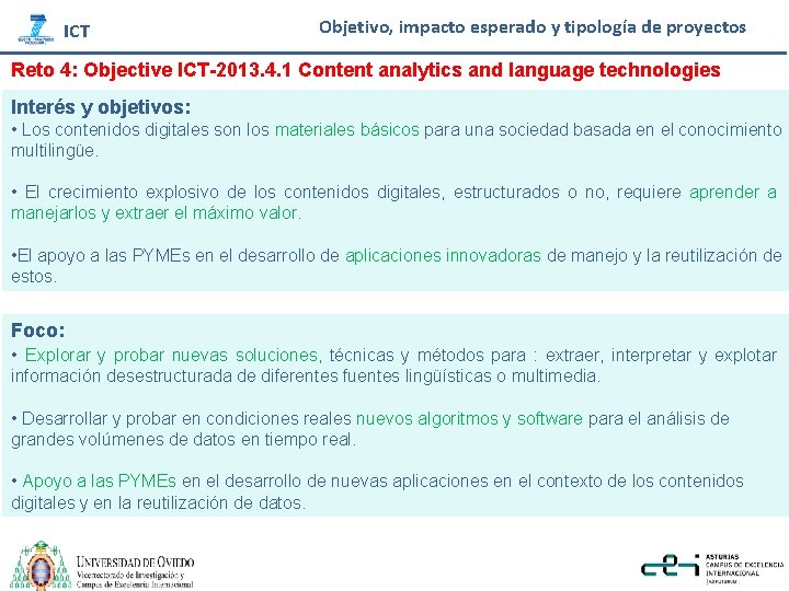 ICT Objetivo, impacto esperado y tipología de proyectos Reto 4: Objective ICT-2013. 4. 1