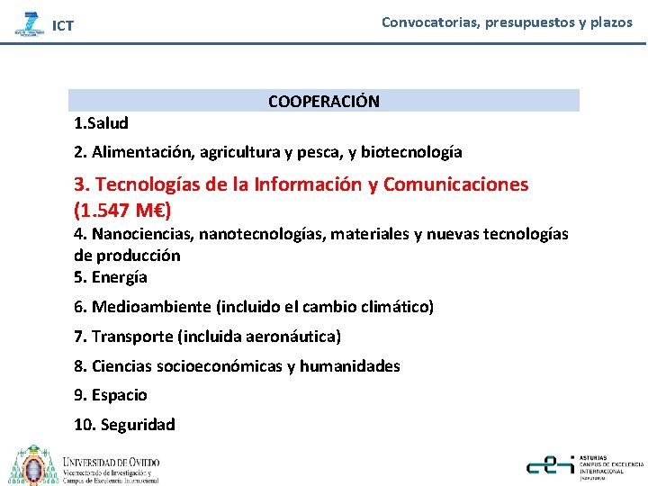 Convocatorias, presupuestos y plazos ICT 1. Salud COOPERACIÓN 2. Alimentación, agricultura y pesca, y