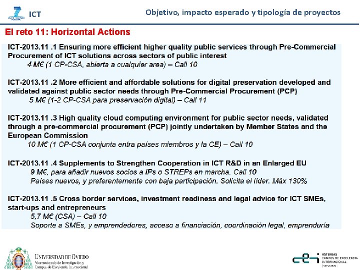 ICT El reto 11: Horizontal Actions Objetivo, impacto esperado y tipología de proyectos 