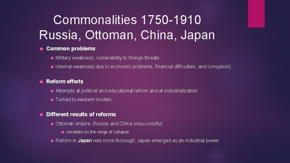 Commonalities 1750 -1910 Russia, Ottoman, China, Japan Common problems Military weakness, vulnerability to foreign