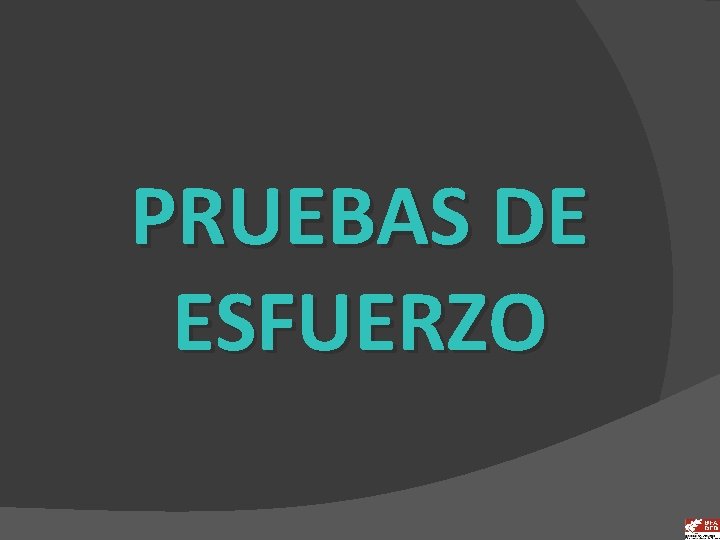 PRUEBAS DE ESFUERZO 