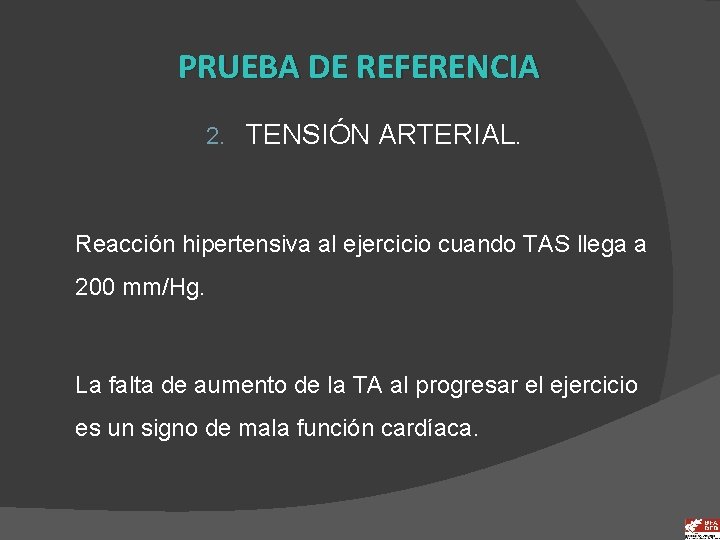 PRUEBA DE REFERENCIA 2. TENSIÓN ARTERIAL. Reacción hipertensiva al ejercicio cuando TAS llega a