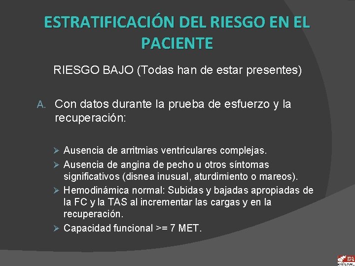 ESTRATIFICACIÓN DEL RIESGO EN EL PACIENTE RIESGO BAJO (Todas han de estar presentes) A.