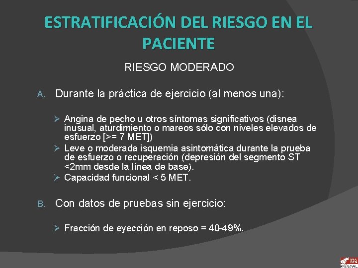 ESTRATIFICACIÓN DEL RIESGO EN EL PACIENTE RIESGO MODERADO A. Durante la práctica de ejercicio