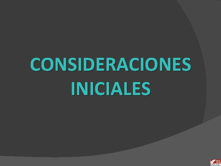 CONSIDERACIONES INICIALES 