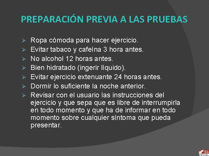 PREPARACIÓN PREVIA A LAS PRUEBAS Ø Ø Ø Ø Ropa cómoda para hacer ejercicio.