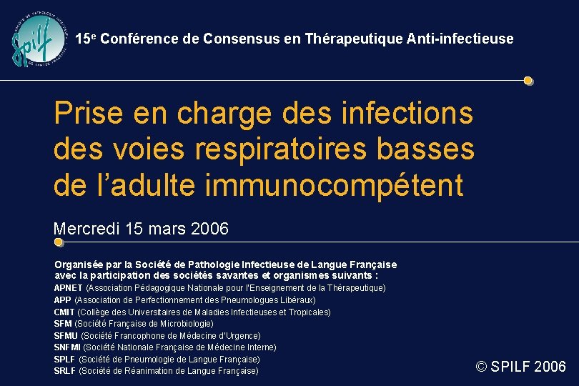 15 e Conférence de Consensus en Thérapeutique Anti-infectieuse Prise en charge des infections des