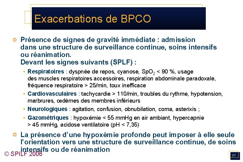 Exacerbations de BPCO Présence de signes de gravité immédiate : admission dans une structure