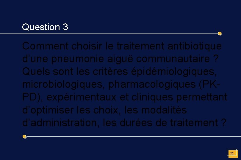 Question 3 Comment choisir le traitement antibiotique d’une pneumonie aiguë communautaire ? Quels sont
