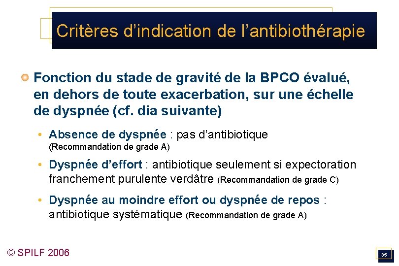 Critères d’indication de l’antibiothérapie Fonction du stade de gravité de la BPCO évalué, en