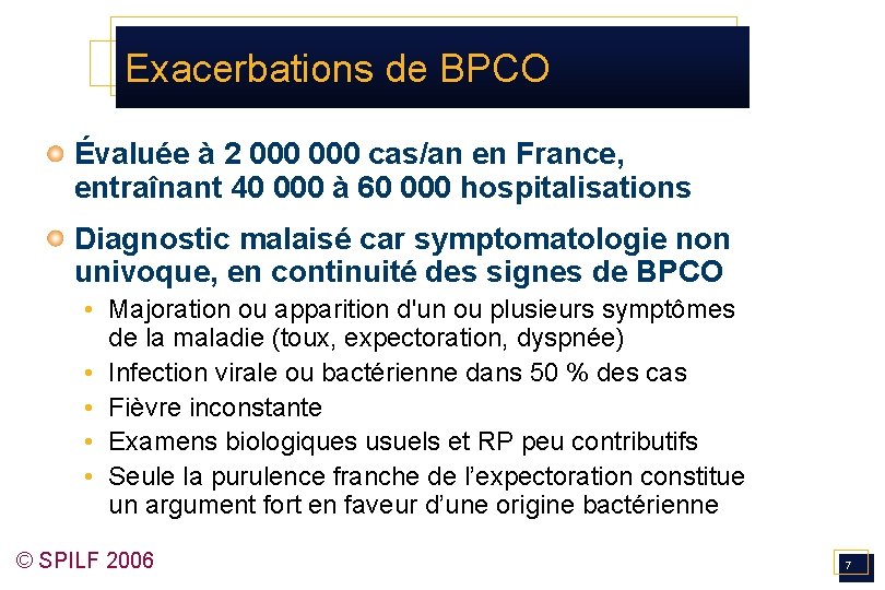 Exacerbations de BPCO Évaluée à 2 000 cas/an en France, entraînant 40 000 à
