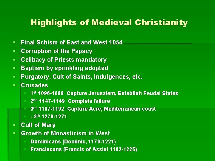 Highlights of Medieval Christianity § § § Final Schism of East and West 1054
