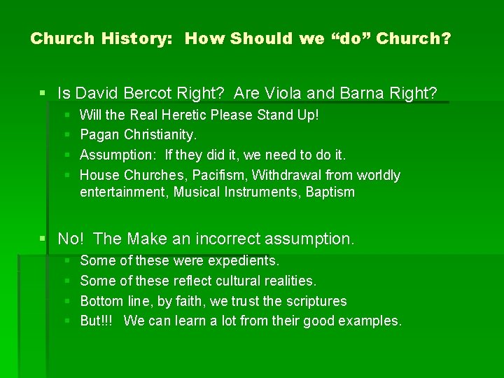 Church History: How Should we “do” Church? § Is David Bercot Right? Are Viola