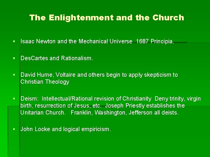 The Enlightenment and the Church § Isaac Newton and the Mechanical Universe 1687 Principia.