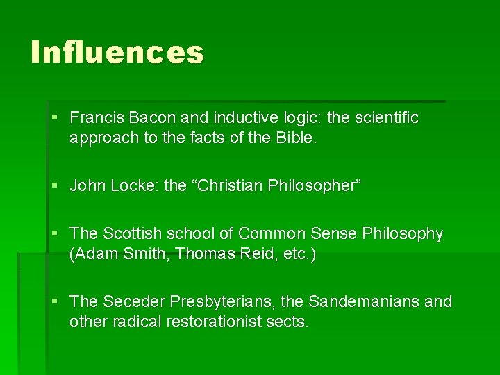 Influences § Francis Bacon and inductive logic: the scientific approach to the facts of