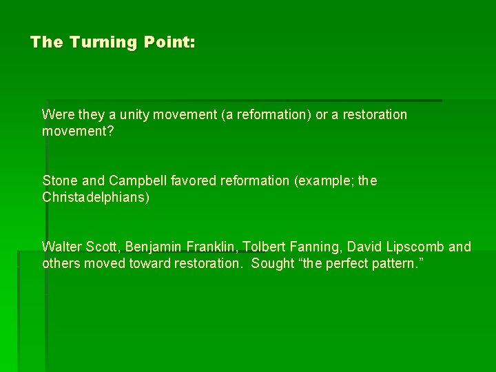 The Turning Point: Were they a unity movement (a reformation) or a restoration movement?