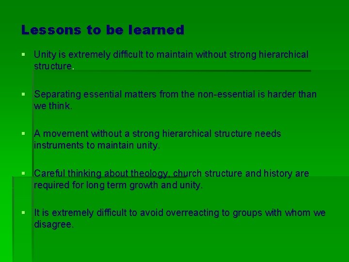 Lessons to be learned § Unity is extremely difficult to maintain without strong hierarchical