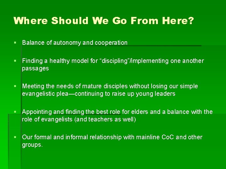 Where Should We Go From Here? § Balance of autonomy and cooperation § Finding