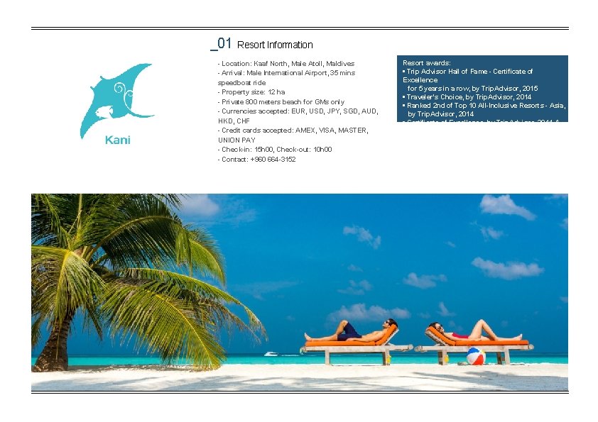 _01 Resort Information - Location: Kaaf North, Male Atoll, Maldives - Arrival: Male International