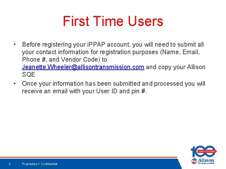 First Time Users • Before registering your i. PPAP account, you will need to