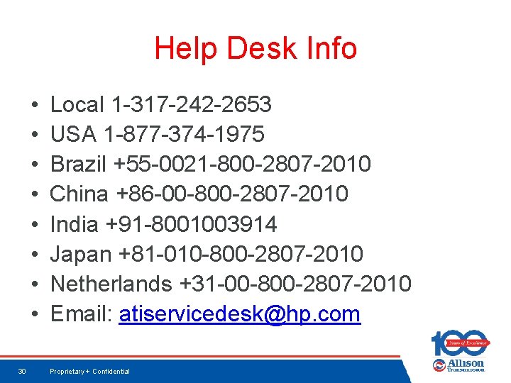 Help Desk Info • • 30 Local 1 -317 -242 -2653 USA 1 -877