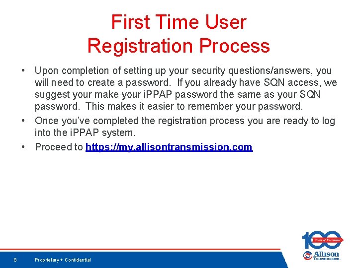 First Time User Registration Process • Upon completion of setting up your security questions/answers,