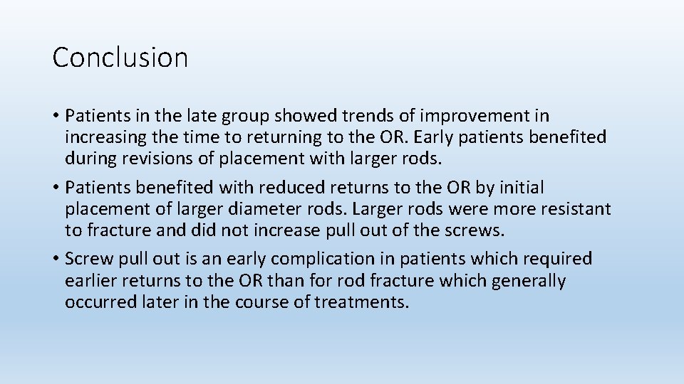 Conclusion • Patients in the late group showed trends of improvement in increasing the