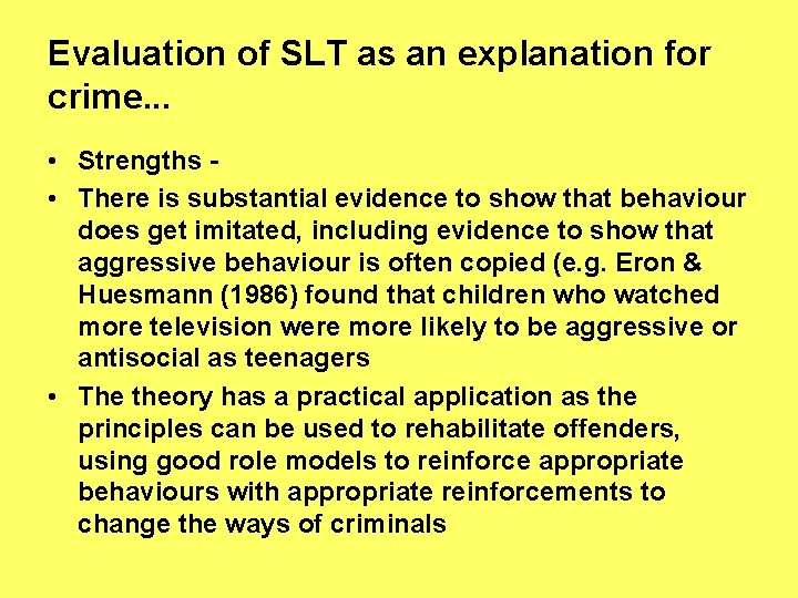 Evaluation of SLT as an explanation for crime. . . • Strengths • There